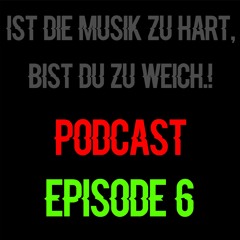Destructive Minds @ Destructive Minds @ Ist Die Musik Zu Hart, Bist Du Zu Weich.! Podcast Episode 6