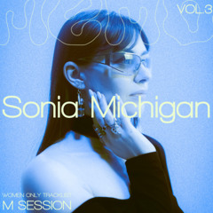 M SESSION - VOL.III // Sonia Michigan