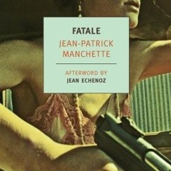 (Download PDF/Epub) Fatale - Jean-Patrick Manchette