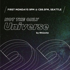 Ep 22 - "Not The Only Universe" on C89.5FM, by Rhizome
