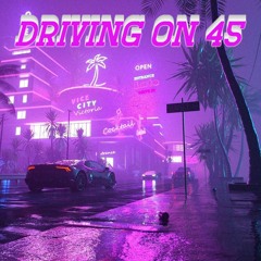 Driving On 45