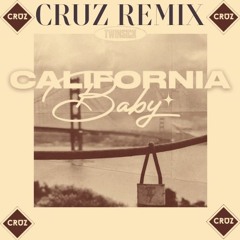 TWINSICK - California Baby (CRUZ REMIX)