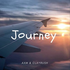 AXM & Clayrush - Journey [ Creative Commons Music/ Free to use]