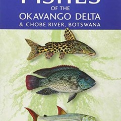 VIEW EPUB 📑 Fishes of the Okavango Delta and Chobe River by  Mike Bruton [KINDLE PDF
