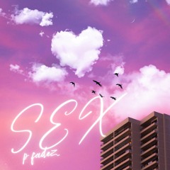 P Fadez - Sex