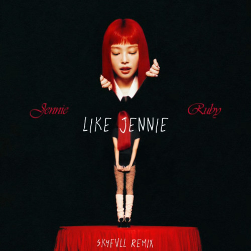 JENNIE - Like Jennie (SKYFVLL Remix) (FREE DL)