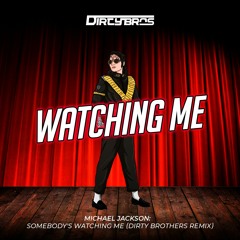 Michael Jackson - Watching me (Dirty Brothers Remix)
