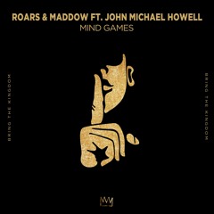 ROARS & MADDOW - Mind Games ft. John Michael Howell