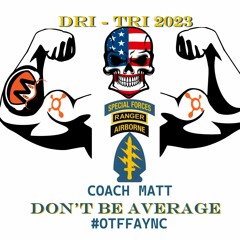 Coach Matt - Don't Be Average (Dri Tri 2023 Mix)