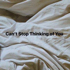 Can't Stop Thinking Of You