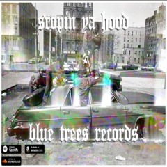 SCOPIN YA HOOD - Blue Trees Records, Texas Playa, steplxck, G Walk Creepsta