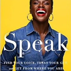 [DOWNLOAD] EPUB 📑 Speak: Find Your Voice, Trust Your Gut, and Get from Where You Are