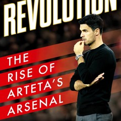 PDF Revolution: The Rise of Arteta’s Arsenal By Charles     Watts