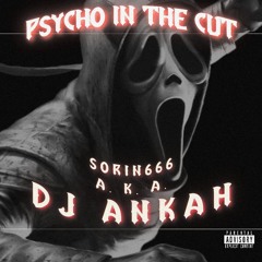 Psycho in the cut