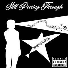 STILL PEERING THROUGH