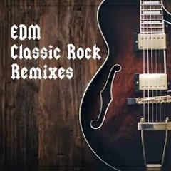 Classic Rock EDM Remixes