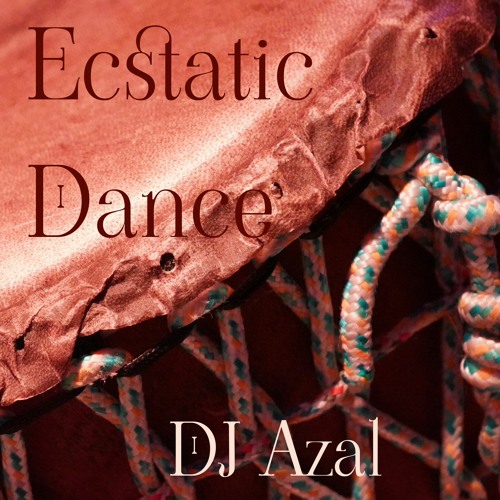 Ecstatic Wild Dance with DJ Azal 2022-02-06