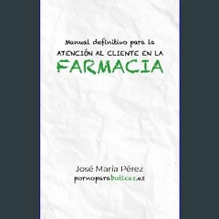 [PDF] eBOOK Read 📕 Manual definitivo para la atención al cliente en la Farmacia (Spanish Edition)