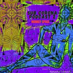 Sub Corona Podcast 2 - Monkey Space