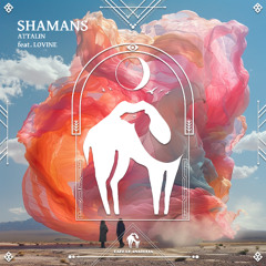 ATTALIN - Shamans feat. Lovine [Cafe De Anatolia]