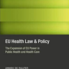 [Access] EBOOK 🖊️ EU Health Law & Policy: The Expansion of EU Power in Public Health