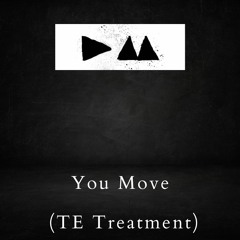 You Move (TE Treatment)