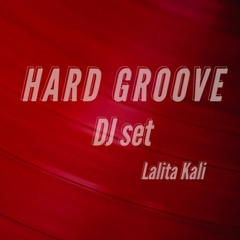 Hardgroove/Tribal DJ Set by: Lalita Kali