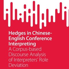 ❤ PDF_ Hedges in Chinese-English Conference Interpreting: A Corpus-bas