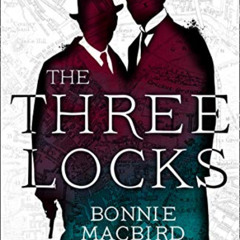 ACCESS PDF ✔️ The Three Locks (A Sherlock Holmes Adventure, Book 4) by  Bonnie MacBir