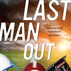 GET EBOOK EPUB KINDLE PDF Last Man Out by  Mike Lupica 💗