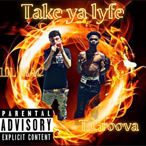 Lil Mac _Take Ya Lyfe_ ft T Groova