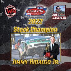 Jimmy Hidalgo Jr. - 2022 NHRA Lucas Oil Stock Eliminator World Champion