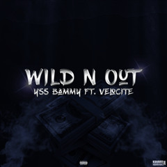Yss_Bammy ~ Wild N Out Ft.Velocity prod. ShaBenzo