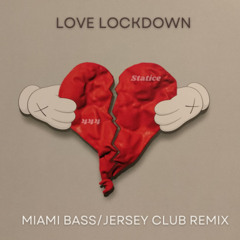 Kanye West - Love Lockdown (Miami Bass/Jersey Club Remix) (FREE DOWNLOAD)
