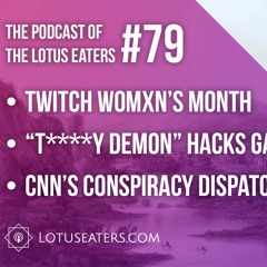 The Podcast of the Lotus Eaters #79