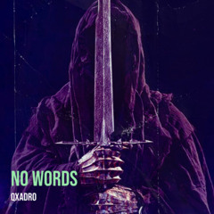 No Words Slowed