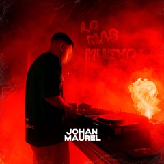 Lo Mas Nuevo - Johan Maurel Mashup Pack