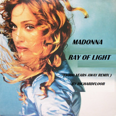 MADONNA - RAY OF LIGHT ( 3000 LIGHT YEARS AWAY REMIX )