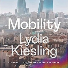 📖 Mobility: A Novel by Lydia Kiesling (Author) Audiobook%@