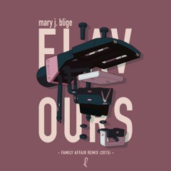 Mary J Blige - Family Affair (Flavours Remix)