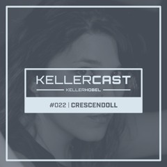 KellerCast #022 | Crescendoll