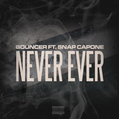Never Ever (feat. Snap Capone)