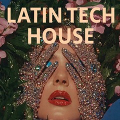 Latin Tech House Vol. 1 (DJ SET)