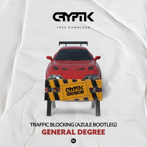 General Degree - Traffic Blocking (Azule Bootleg) [FREE DOWNLOAD]