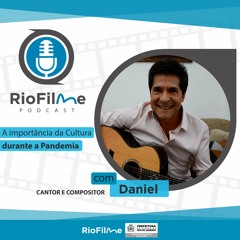 RioFilme Podcast com o Cantor Daniel