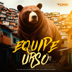 Equipe Urso (feat. Mc 2M Rapper)