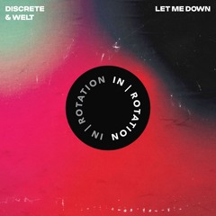 Discrete, Welt - Let Me Down