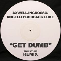 Get Dumb (Bootleg)