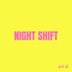 Lavish Life - Night Shift
