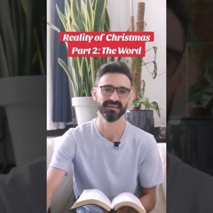 The REALITY of CHRISTMAS | Part 2: The Word
